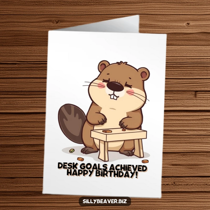 Funny Free Printable Birthday Card: Beaver determinedly building a tiny desk, perfect for workaholics.