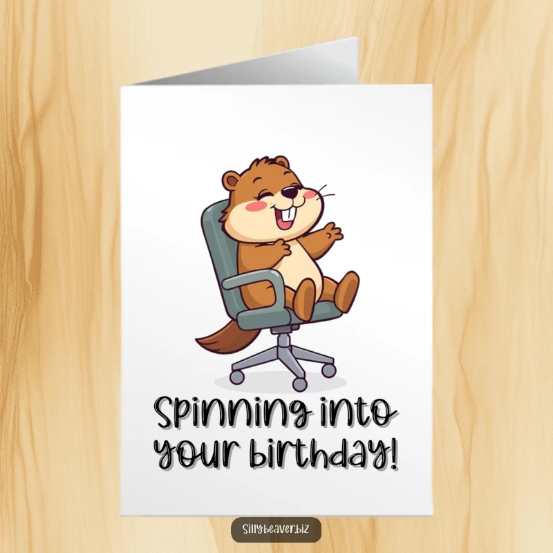 Funny Free Printable Birthday Card: A beaver gleefully spins energetically in a large stylized office chair.