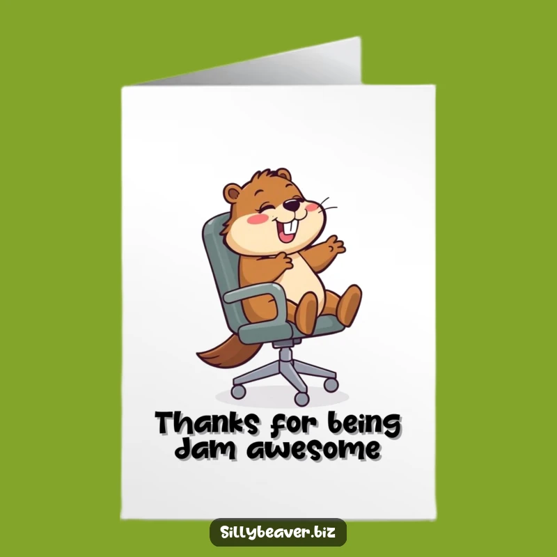 Funny Free Printable Thank You Card: Beaver's Office Chair Thanks!